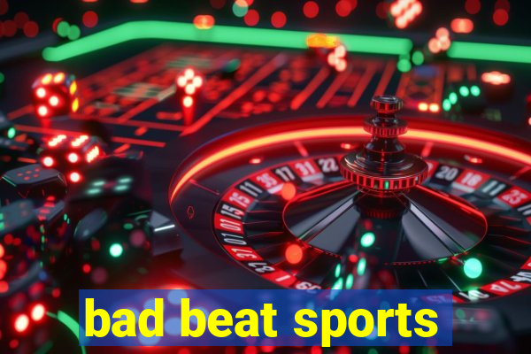 bad beat sports